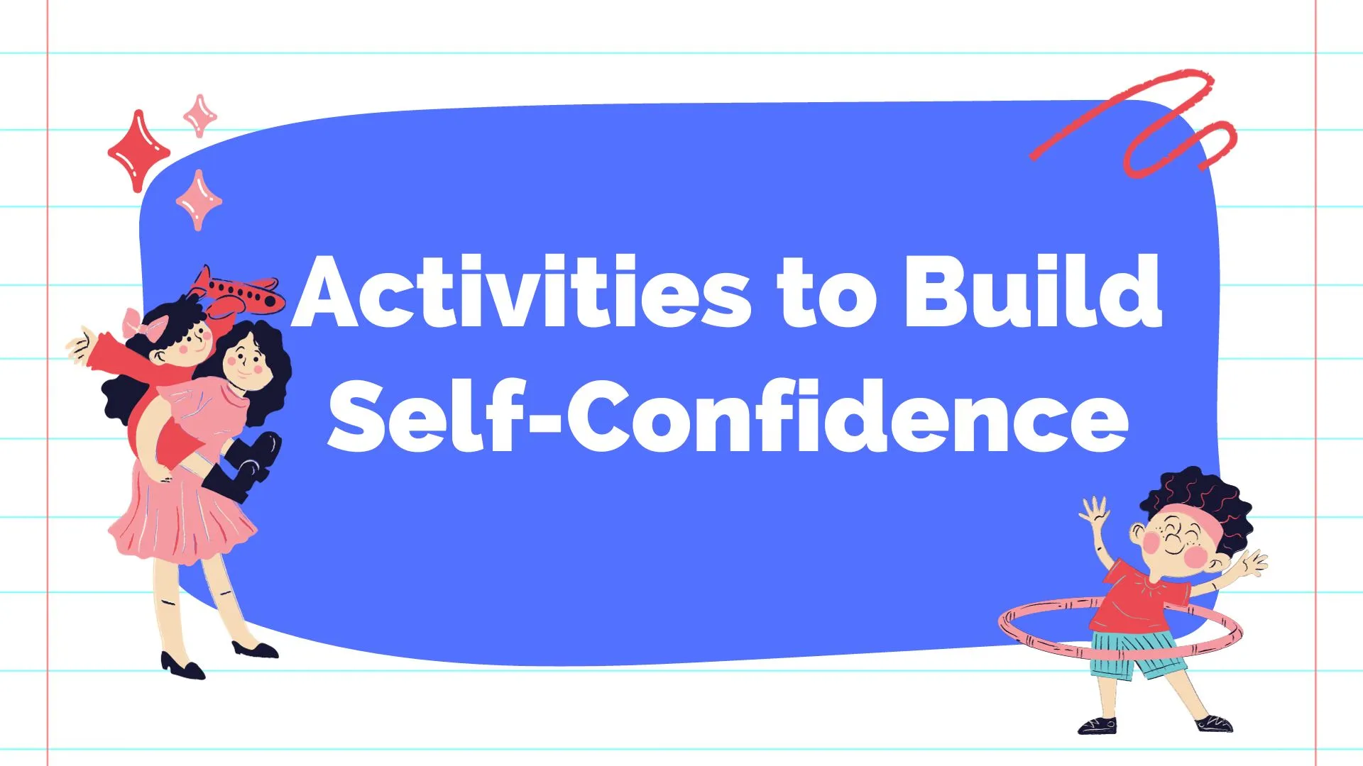12 Activities to Build Self-Confidence in a Child